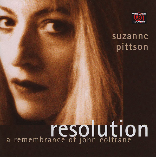 Resolution: A Remembrance of John Coltrane, album by Suzanne Pittson. Click to learn more.